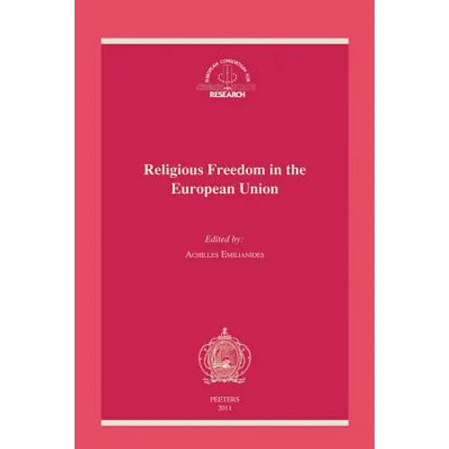 Religious Freedom in the European Union: The Application of the European Convention on Human Rights in the European Union: Proceedings of the 19th Mee