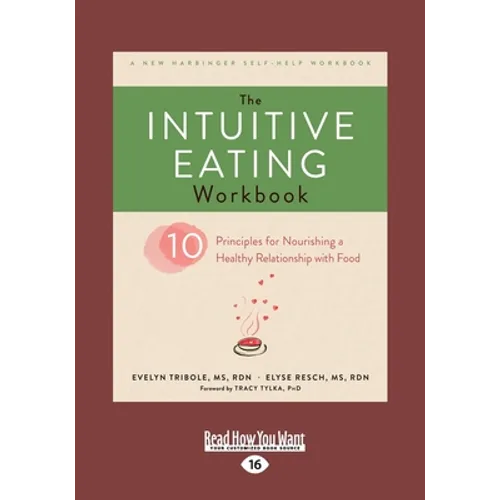 The Intuitive Eating Workbook: Ten Principles for Nourishing a Healthy Relationship with Food (Large Print 16pt)