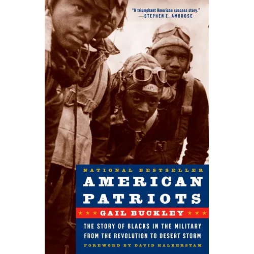American Patriots: The Story of Blacks in the Military from the Revolution to Desert Storm