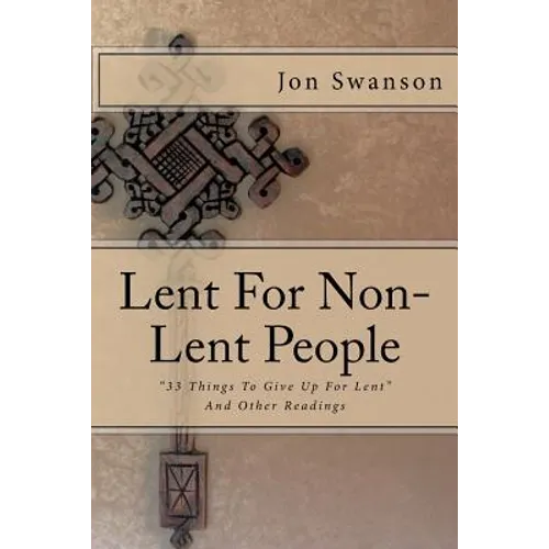Lent For Non-Lent People: "33 Things To Give Up For Lent" And Other Readings