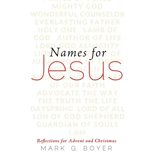 Names for Jesus: Reflections for Advent and Christmas