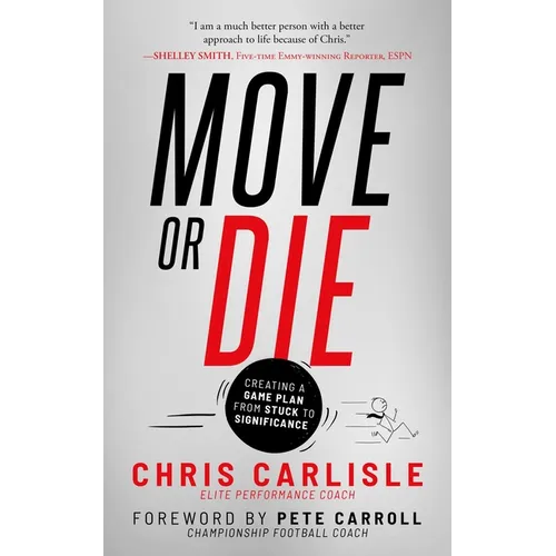 Move or Die: Creating a Game-Plan from Stuck to Significance