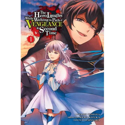 The Hero Laughs While Walking the Path of Vengeance a Second Time, Vol. 1 (Manga)