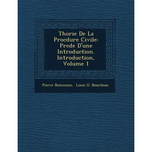Th�orie De La Proc�dure Civile: Pr�c�d�e D'une Introduction. Introduction, Volume 1