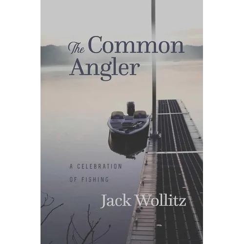 The Common Angler: A Celebration of Fishing