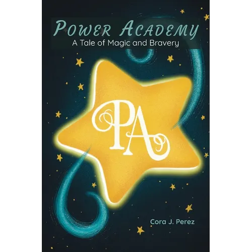 Power Academy: A Tale of Magic and Bravery