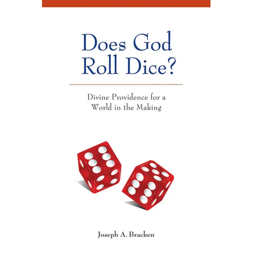 Does God Roll Dice?: Divine Providence for a World in the Making