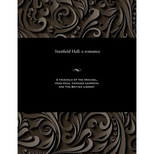 Stanfield Hall: A Romance