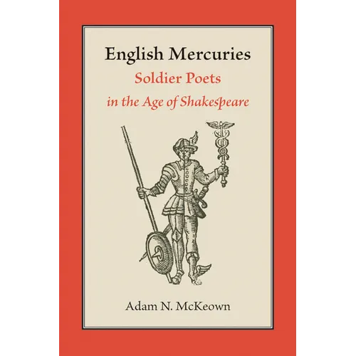 English Mercuries: Soldier Poets in the Age of Shakespeare
