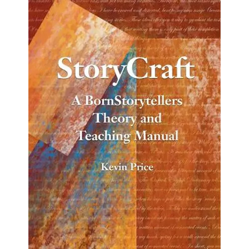 Story Craft: A Born Storytellers Theory and Teaching Manual
