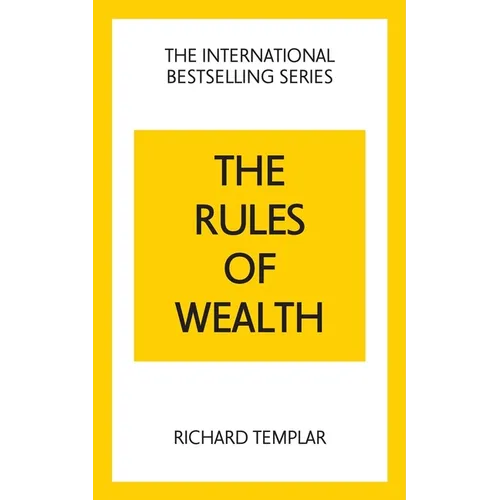 The Rules of Wealth: A Personal Code for Prosperity and Plenty