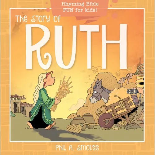 The Story of Ruth: Rhyming Bible Fun for Kids!