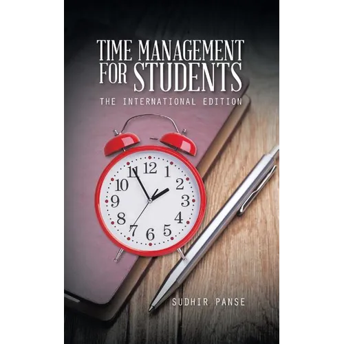 Time Management for Students: The International Edition