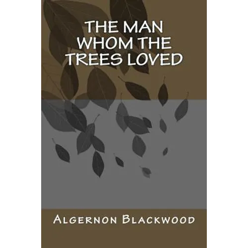 The Man Whom the Trees Loved
