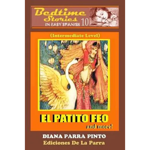 Bedtime Stories in Easy Spanish 10: EL PATITO FEO and more! (Intermediate Level)