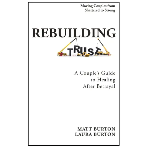 Rebuilding Trust: A Couple's Guide to Healing After Betrayal
