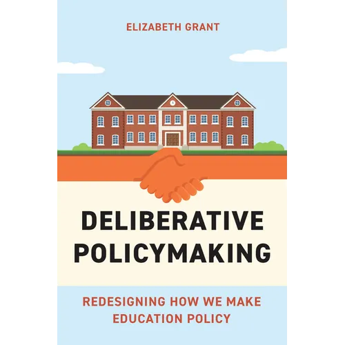 Deliberative Policymaking: Redesigning How We Make Education Policy