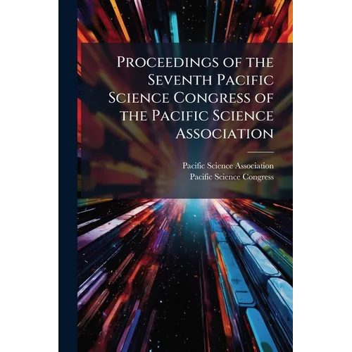 Proceedings of the Seventh Pacific Science Congress of the Pacific Science Association