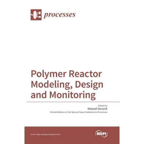 Polymer Reactor Modeling, Design and Monitoring