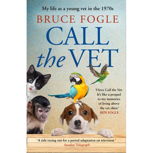 Call the Vet: My Life as a Young Vet in the 1970s