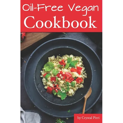 Oil-Free Vegan Cookbook