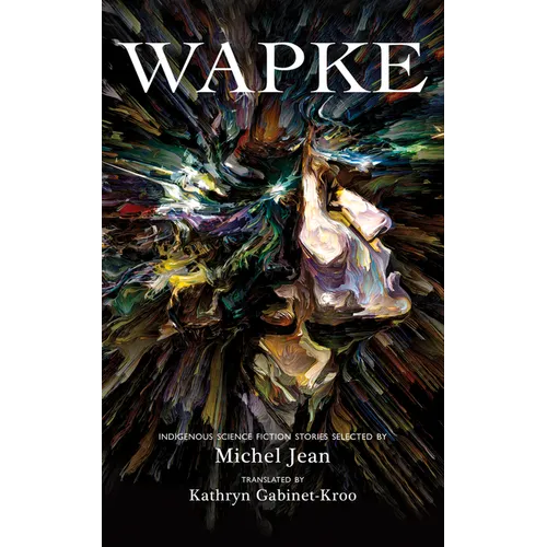 Wapke: Indigenous Science Fiction Stories