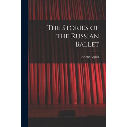 The Stories of the Russian Ballet