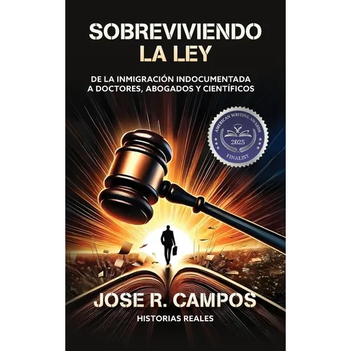 Sobreviviendo la ley: De la inmigración indocumentada a doctores, abogados, y científicos