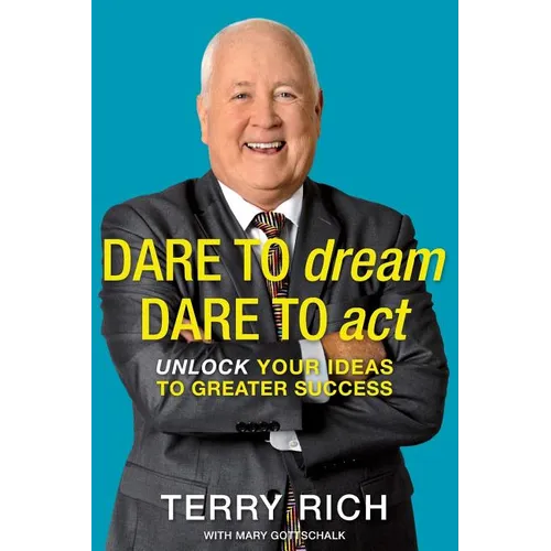 Dare to Dream, Dare to Act: Unlock Your Ideas to Greater Success