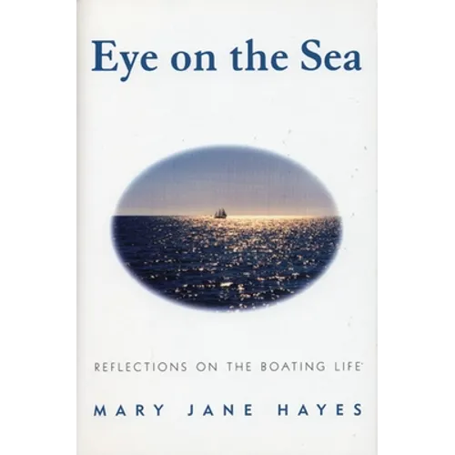 Eye on the Sea: Reflections on the Boating Life
