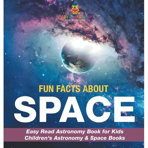 Fun Facts about Space - Easy Read Astronomy Book for Kids Children's Astronomy & Space Books
