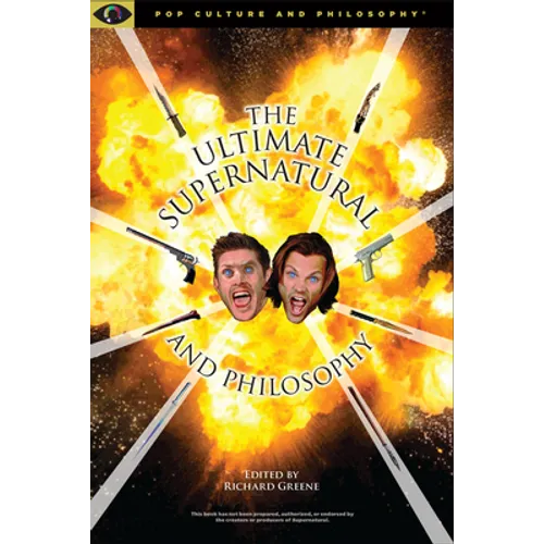 Ultimate Supernatural and Philosophy