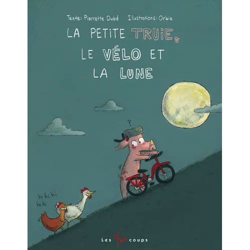 La Petite Truie, Le Vélo Et La Lune
