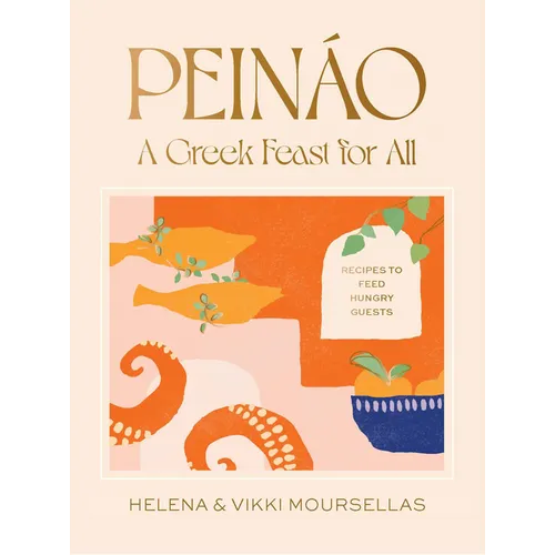 Pein痂: A Greek Feast for All: Recipes to Feed Hungry Guests