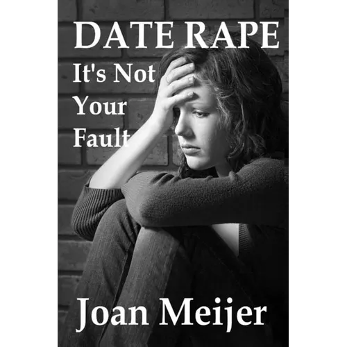 Date Rape: It's Not Your Fault