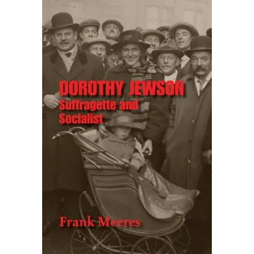 Dorothy Jewson - Suffragette and Socialist