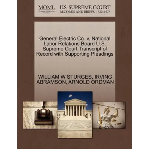 General Electric Co. V. National Labor Relations Board U.S. Supreme Court Transcript of Record with Supporting Pleadings