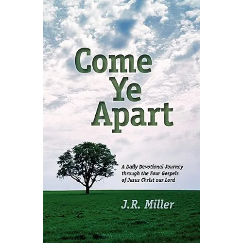 Come Ye Apart: Meditations on the Four Gospels