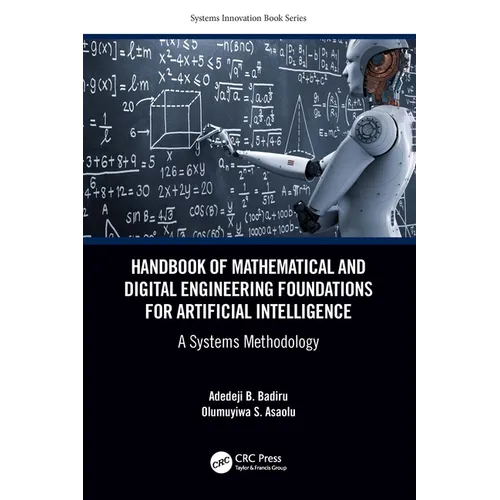 Handbook of Mathematical and Digital Engineering Foundations for Artificial Intelligence: A Systems Methodology