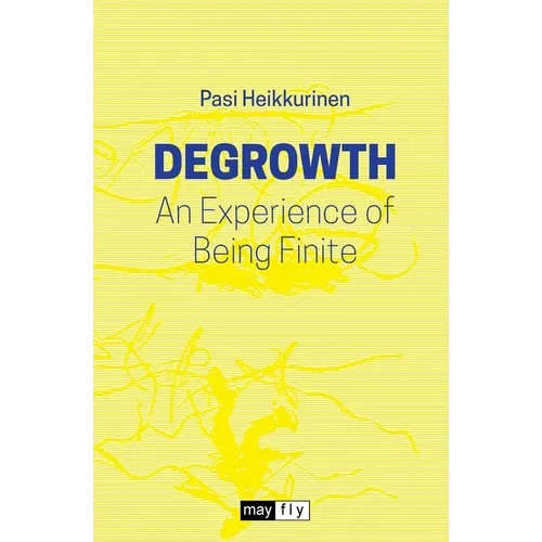 Degrowth: An Experience of Being Finite