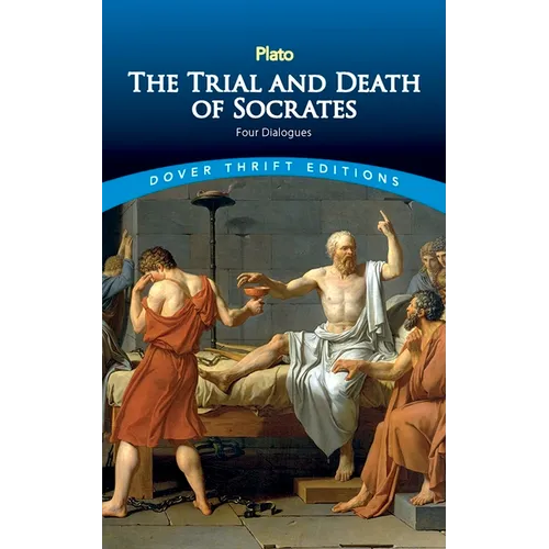 The Trial and Death of Socrates: Four Dialogues