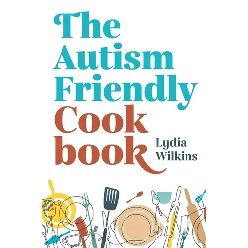 The Autism-Friendly Cookbook