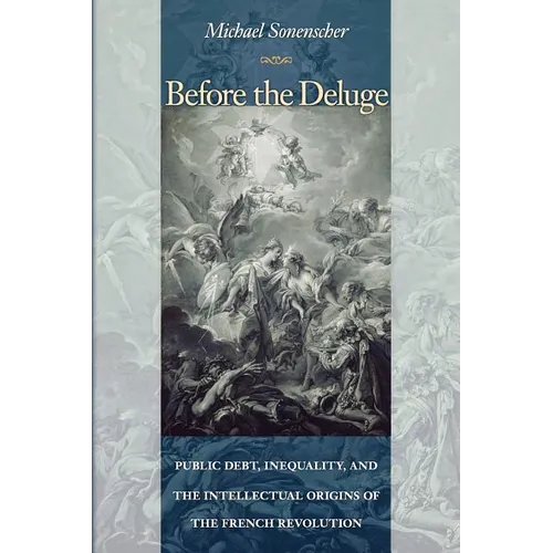 Before the Deluge: Public Debt, Inequality, and the Intellectual Origins of the French Revolution