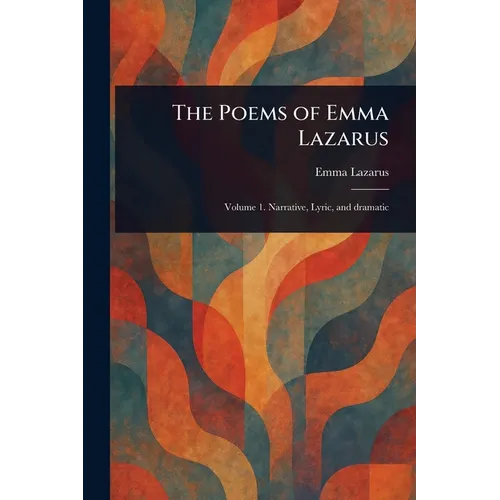 The Poems of Emma Lazarus