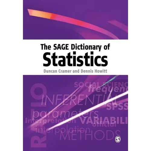 The Sage Dictionary of Statistics: A Practical Resource for Students in the Social Sciences