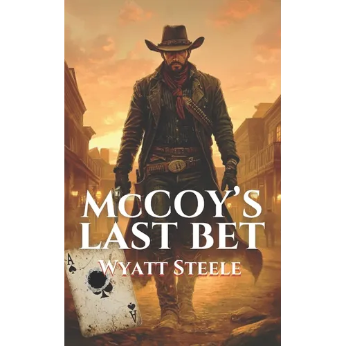 McCoy's Last Bet: A Classic Western Novel
