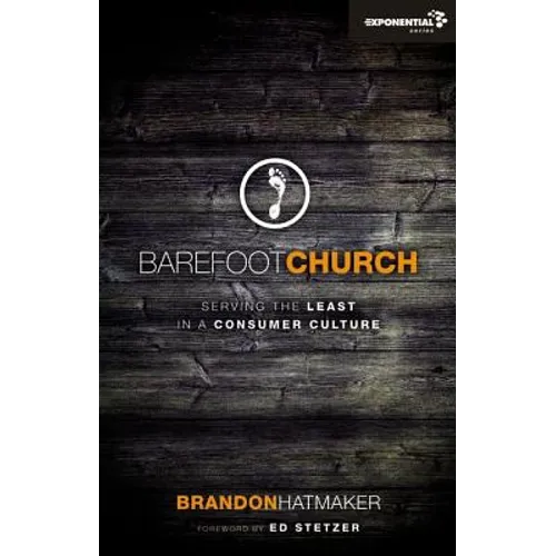 Barefoot Church: Serving the Least in a Consumer Culture