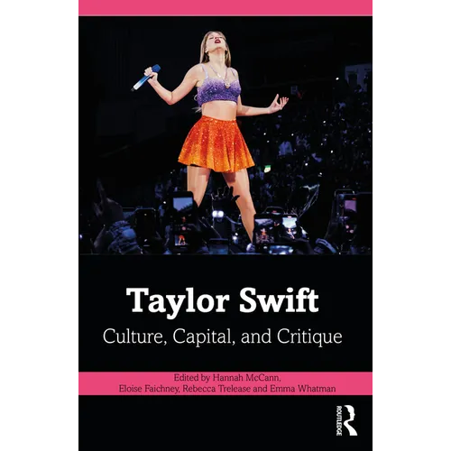 Taylor Swift: Culture, Capital, and Critique