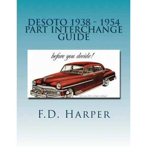 Desoto 1938 - 1954 Part Interchange Guide