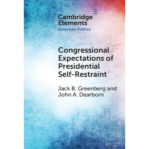 Congressional Expectations of Presidential Self-Restraint